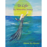 To Life: My Miraculous Journey