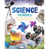 Science Hobbies: Stargazing, Beekeeping, Engineering & More: Stargazing, Beekeeping, Engineering & More