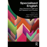 Specialised English: New Directions in ESP and Eap Research and Practice