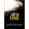 All Is One: A simple guide to understanding consciousness, connection, and spiritual awareness