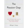 The Passion Gap: What Our Parents Didn't Teach Us About Purpose, Prosperity, and Lasting Happiness
