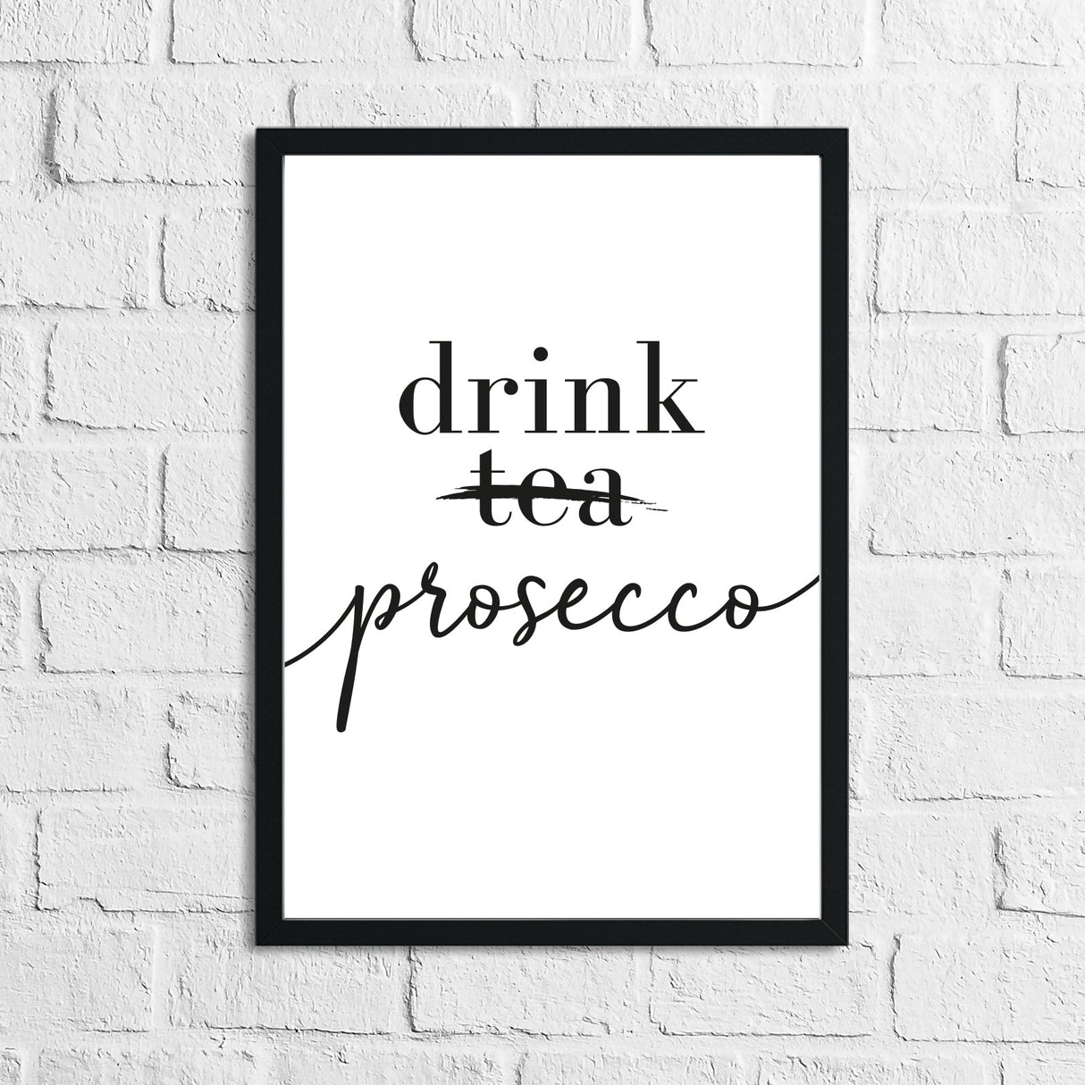 Drink Prosecco Not Tea Alcohol Kitchen Wall Decor Print by WinsterCreations™ Official Store