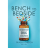 Bench to Bedside: The Business of Drug Development