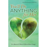 You'll Do Anything for Her: A New Relationship Perspective - 2nd Edition