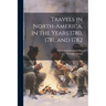 Travels in North-America, in the Years 1780, 1781, and 1782