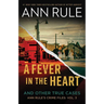 A Fever in the Heart: And Other True Cases