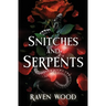Snitches and Serpents