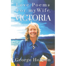 Love Poems for My Wife, Victoria