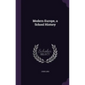 Modern Europe, a School History