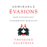 Admirable Evasions: How Psychology Undermines Morality