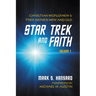 Star Trek and Faith, Volume 1: Christian Worldview and Trek Series New and Old
