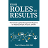 From Roles to Results: The Human Capital Management Blueprint for Aligning People, Purpose, & Profit