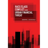 Race/Class Conflict and Urban Financial Threat