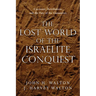 The Lost World of the Israelite Conquest: Covenant, Retribution, and the Fate of the Canaanites Volume 4