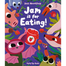 Jam Is for Eating!