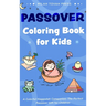 Passover Coloring Book for Kids: A Colorful Haggadah Companion, the Perfect Passover Gift for Children