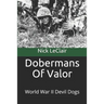 Dobermans Of Valor: World War II Devil Dogs