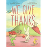 We Give Thanks