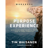 The Purpose Experience - Workbook: Discover and Fulfill Your God-Given Purpose