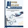AI (Artificial Intelligence) in Education: "The Impact of Artificial Intelligence on Education"