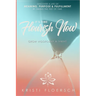 It's Time Flourish Now: Grow Vigorously & Thrive