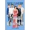 Royal Replacement: A Modern, Sweet Reality Royal Romance