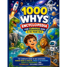 1000 Whys Encyclopedia for Curious Kids 5-10 Year Old: The Complete Book of Big Questions; Human Body & Health, Space & Astronomy, Earth & Geography,