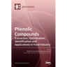Phenolic Compounds: Extraction, Optimization, Identification and Applications in Food Industry
