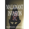 Malignant Invasion