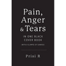 Pain, Anger & Tears in One Black Cover Book: (with a glimpse of sunrise)