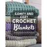 Comfy and Cozy Crochet Blankets: Six Cozy Blanket Crochet Patterns