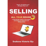 Selling All Year Round: A Step-By-Step Guide to Successfully Launching Your Business and Selling Online