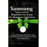 Samsung Galaxy A16 5G Simplified User Guide For Beginners and Seniors: A Detailed Manual With Tips, Tricks and Directional Screenshots For Setup and C