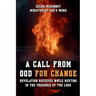 A Call from God for Change: Revelation Received While Resting in the Presence of the LORD