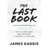 The Last Book: What You Need to Know About Revelation, the Rapture, and the End Times