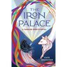 The Iron Palace: A Tangled Spirits Novel