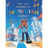 Have You Thanked A Musician Today?: Celebrating the Innovators Who Shaped Music History