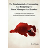 The Fundamentals of Accounting And Budgeting For Nurse Managers And Leaders: A Textbook Novel with a Self-Directed Accelerated Immersion Learning Expe