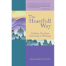 The HeartFull Way: Guiding You from Surviving to Thriving