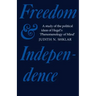Freedom and Independence: A Study of the Political Ideas of Hegel's Phenomenology of Mind