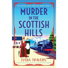 Murder in the Scottish Hills: An addictive historical cozy mystery set in the Scottish Highlands