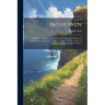 Inishowen: Its History, traditions,& Antiquities Containing a Number of Original Documents, with Numerous Notes From the Annals o