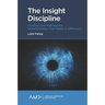 The Insight Discipline: Crafting New Marketplace Understanding That Makes a Difference