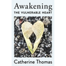 Awakening the Vulnerable Heart