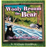 Wooly Broom the Bear: An Uncle George Story Book 2