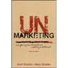 Unmarketing: Everything Has Changed and Nothing Is Different