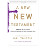 A New New Testament: A Bible for the Twenty-First Century Combining Traditional and Newly Discovered Texts