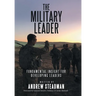 The Military Leader: Fundamental Insight for Developing Leaders