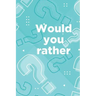 Would you rather: Book for kids ages 6-12