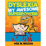 Dyslexia My Awesome Superpower!